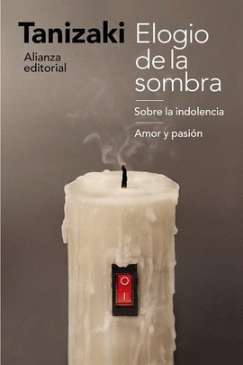 ELOGIO DE LA SOMBRA / SOBRE LA INDOLENCIA / AMOR Y PASIÓN