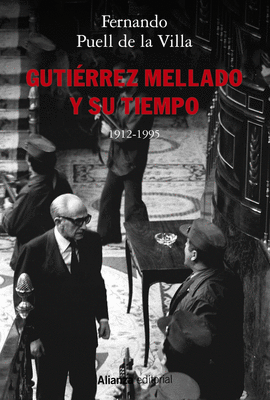 GUTIRREZ MELLADO Y SU TIEMPO, 1912-1995