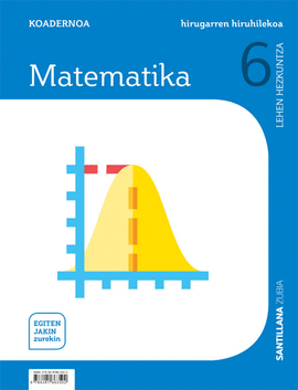 LH 6 MATEMATIKA LAN KOADERNOA 3 EGITEN JAKIN ZUREKIN