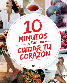 10 MINUTOS AL DIA PARA MEJORAR TU CORAZON