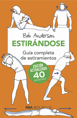 ESTIRANDOSE. GUA COMPLETA DE ESTIRAMIENTOS. EDICIN ACTUALIZADA 40 ANIVERSARIO