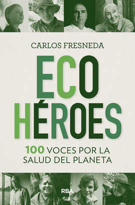 ECOHROES. 100 VOCES POR LA SALUD DEL PLANETA