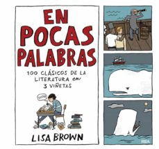 EN POCAS PALABRAS. 100 CLSICOS DE LA LITERATURA EN 3 VIETAS