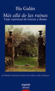 MAS ALLA DE LAS RUINAS. VIAJE ESPIRITUAL DE GRECIA A ROMA