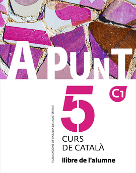 A PUNT. CURS DE CATAL�. LLIBRE DE L'ALUMNE, 5