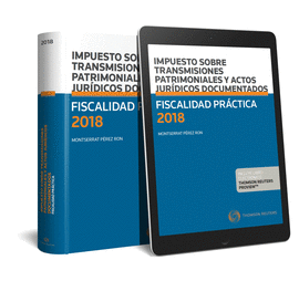 FISCALIDAD PRCTICA 2018. IMPUESTO SOBRE TRANSMISIONES PATRIMONIALES Y ACTOS JUR