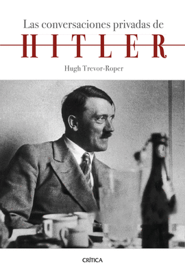 LAS CONVERSACIONES PRIVADAS DE HITLER