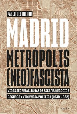 MADRID, METRPOLIS (NEO)FASCISTA