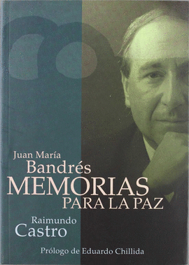 JUAN MARIA BANDRES MEMORIAS PARA LA PAZ