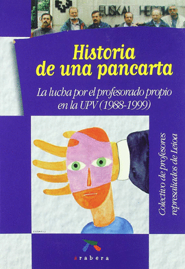 HISTORIA DE UNA PANCARTA. LUCHA DEL PROFESORADO PROPIO UPV (1988-