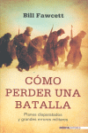 COMO PERDER UNA BATALLA