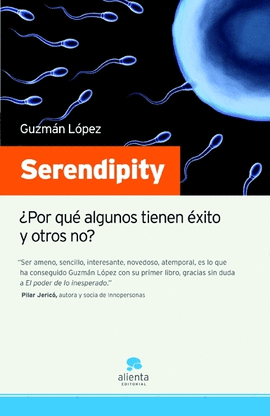 SERENDIPITY.�POR QUE ALGUNOS TIENEN EXITO Y OTROS NO?