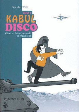 KABUL DISCO -TOMO 1.COMO FUI SECUESTRADO EN AFGANISTAN