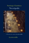 NECROPOLIS. V PREMIO DE NOVELA LA OTRA ORILLA