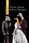 ZORROS  CIENCIA  ERIZOS Y LITERATURA