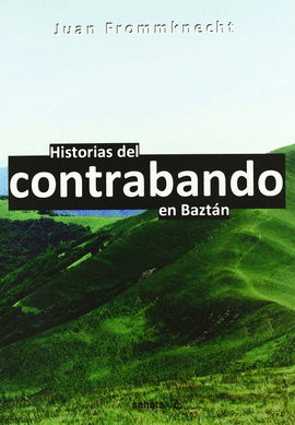 HISTORIAS DEL CONTRABANDO EN BAZT�N