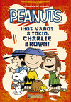 PEANUTS NOS VAMOS A TOKIO, CHARLIE BROWN!