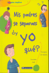 MIS PADRES SE SEPARAN, �Y YO QU�?