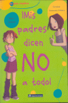 �MIS PADRES DICEN NO A TODO!