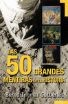 LAS 50 GRANDES MENTIRAS DE LA HISTORIA -BOLS