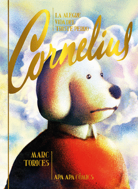 LA ALEGRE VIDA DEL TRISTE PERRO CORNELIUS (2 ED.)