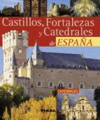 CASTILLOS,FORTALEZAS Y CATEDRALES DE ESPAA