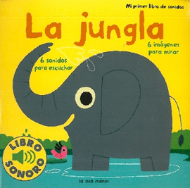 LA JUNGLA. MI PRIMER LIBRO DE SONIDOS