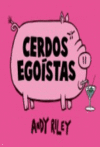 CERDOS EGOISTAS