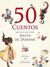 LOS 50 CUENTOS QUE HAY QUE LEER ANTES DE DORMIR