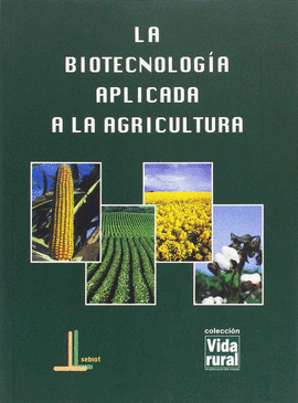 LA BIOTECNOLOGIA APLICADA A LA AGRICULTURA