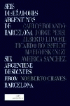 SEIS DISEADORES ARGENTINOS DE BARCELONA