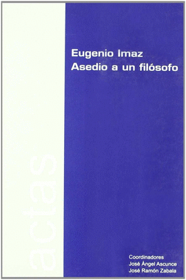 EUGENIO IMAZ. ASEDIO A UN FILOSOFO