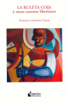 LA RULETA COJA Y OTROS CUENTOS LIBERTINOS