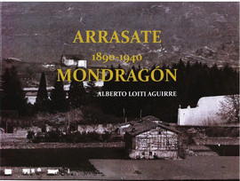 ARRASATE 1890-1940 MONDRAGON