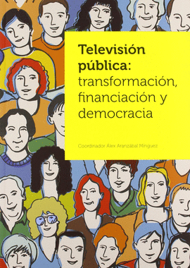 TELEVISION PUBLICA: TRANSFORMACION, FINANCIACION Y