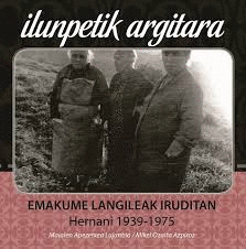 ILUNPETIK ARGITARA.EMAKUME LANGILEAK IRUDITAN HERNANI 1939-1975