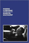 PIERRE CABANNE CONVERSACIONES CON MARCEL DUCHAMP