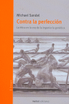 CONTRA LA PERFECCION