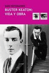 BUSTER KEATON : VIDA Y OBRA