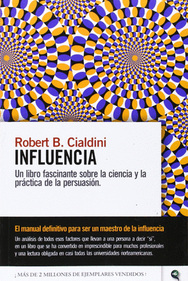 INFLUENCIA: TEOR�A Y PRACTICA DE LA PERSUASI�N