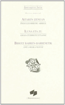 AITAREN IZENEAN/ILUNA ETA ZU/BIHOTZ BARREN-BARRENETIK