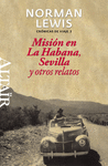 MISION EN LA HABANA, SEVILLA Y OTROS RELATOS