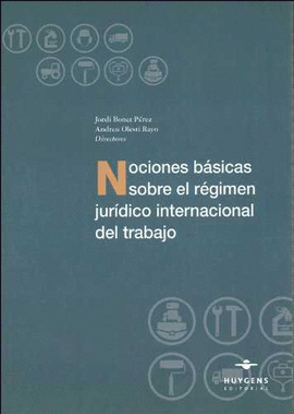 NOCIONES BSICAS SOBRE EL RGIMEN JURDICO INTERNACIONAL DEL TRABAJO