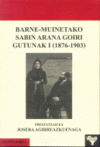 BARNE MUINETAKO SABIN ARANA GOIRI GUTUNAK 1 1876-1903