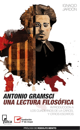 ANTONIO GRAMSCI. UNA LECTURA FILOS�FICA