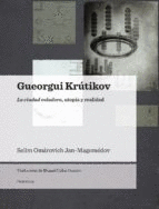 GUEROGUI KRUTIKOV. LA CIUDAD VOLADORA, UTOPIA Y REALIDAD