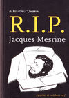 R.I.P. JACQUES MESRINE