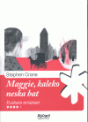 MAGGIE, KALEKO NESKA BAT