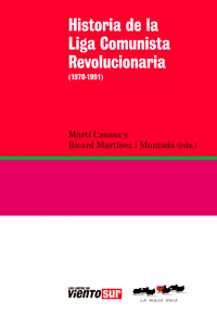 HISTORIA DE LA LIGA COMUNISTA REVOLUCIONARIA (1970-1991)