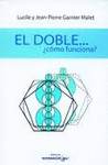 DOBLE..., EL COMO FUNCIONA